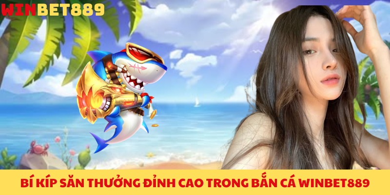 Bắn Cá BET88 - Phiêu Lưu Đại Dương Với Trải Nghiệm Giải Trí Đỉnh Nhất 4 Bí kíp săn thưởng đỉnh cao trong Bắn cá BET88